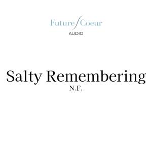 Salty Remembering