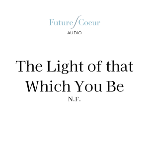 The Light of That Which You Be